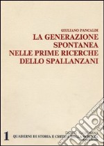 La generazione spontanea nelle prime ricerche dello Spallanzani libro