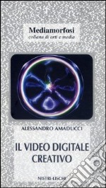 Il video digitale creativo libro