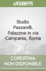 Studio Passarelli. Palazzina in via Campania, Roma libro