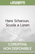 Hans Scharoun. Scuola a Lünen