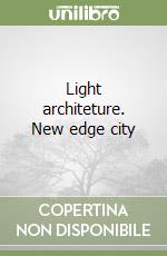 Light architeture. New edge city libro