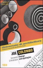 Joe Colombo. Design antropologico libro