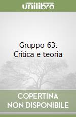 Gruppo 63. Critica e teoria libro