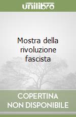 Mostra della rivoluzione fascista libro