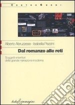 Dal romanzo alle reti. Soggetti e territori della grande narrazione moderna libro