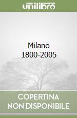 Milano 1800-2005 libro