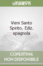 Vieni Santo Spirito. Ediz. spagnola libro