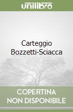 Carteggio Bozzetti-Sciacca