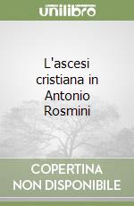 L'ascesi cristiana in Antonio Rosmini