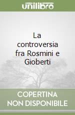 La controversia fra Rosmini e Gioberti libro