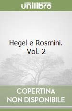 Hegel e Rosmini. Vol. 2