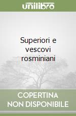 Superiori e vescovi rosminiani libro