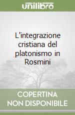 L'integrazione cristiana del platonismo in Rosmini