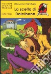 La scelta di Dolcibene libro