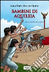 Bambini di Aquileia libro