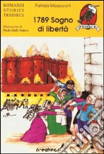 1789. Sogno di libertà libro