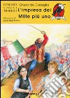 L'impresa dei Mille più uno libro di Casaglia Gherardo