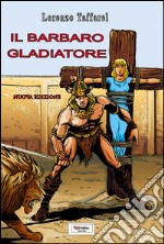 Il barbaro gladiatore libro