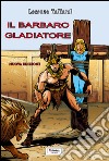 Il barbaro gladiatore libro