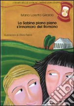 La sabina piano piano si innamora del romano