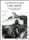 I due castelli. Fonti, esercitazioni, giochi, attività didattiche libro