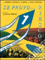 Se provo... Riesco. Quaderno operativo di storia; geografia; studi sociali; educazione stradale. Per la Scuola elementare. Vol. 1 libro