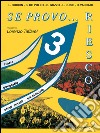 Se provo... Riesco. Quaderno operativo di storia; geografia; studi sociali; educazione stradale. Per la Scuola elementare. Vol. 3 libro