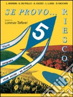 Se provo... Riesco. Quaderno operativo di storia; geografia; studi sociali; educazione stradale. Per la Scuola elementare. Vol. 5 libro