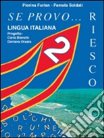 Se provo... Riesco. Quaderno operativo di lingua italiana. Per la Scuola elementare. Vol. 2 libro