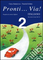 Pronti... via! Italiano. Per la 2ª classe elementare libro