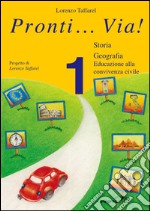 Pronti... via! Storia. Per la 1ª classe elementare libro