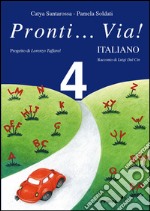 Pronti... via! Italiano. Per la 4ª classe elementare libro