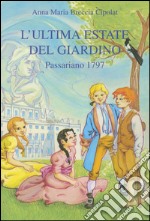 L'ULTIMA ESTATE DEL GIARDINO libro