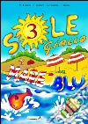 Sole giallo; mare blu. Vacanze. Per la 3ª classe elementare libro