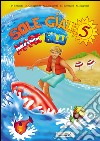 Sole giallo; mare blu. Vacanze. Per la 5ª classe elementare libro