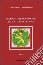 Intrigo internazionale alle Channel Islands libro