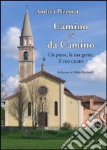 Camino e i da Camino. Un paese, la sua gente, il suo casato