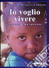 Io voglio vivere. Guinea Bissau: bambini senza futuro libro