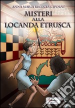 MISTERI ALLA LOCANDA ETRUSCA