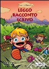 Leggo racconto scrivo. Racconti per dare voce alle emozioni libro di Rossillo Ornella