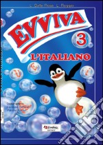 Evviva l'italiano! Per la 3ª classe elementare libro