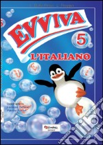 Evviva l'italiano! Per la 5ª classe elementare libro