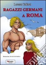 RAGAZZI GERMANI A ROMA libro