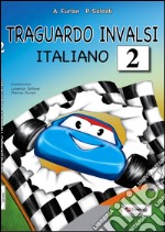 Traguardo INVALSI italiano. Per la Scuola elementare. Vol. 2 libro