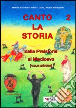 Canto la storia. Dalla preistoria al Medioevo. Per la Scuola elementare. Con CD Audio. Vol. 2