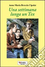 UNA SETTIMANA LUNGA UN TEX libro