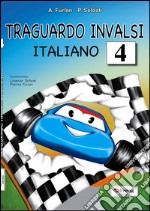 Traguardo INVALSI italiano. Per la Scuola elementare. Vol. 4 libro