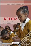 Kedra, la bambina che voleva andare a scuola libro