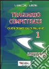 Traguardo competenze. Guida didattica di italiano. Vol. 1 libro