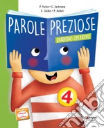 Parole preziose. Per la 4ª classe della Scuola elementare. Con ebook. Con espansione online libro